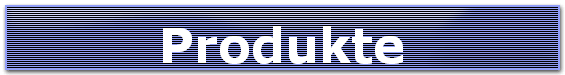 Produkte